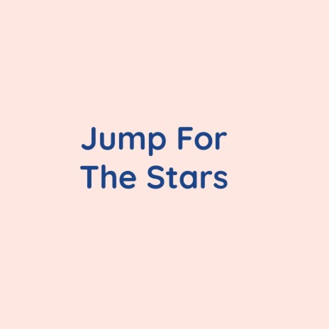 Jump For The Stars | Boomplay Music