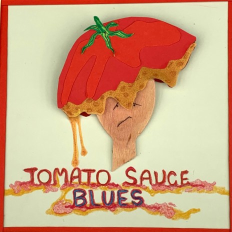 Tomato Sauce Blues