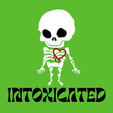 Intoxicated | Boomplay Music