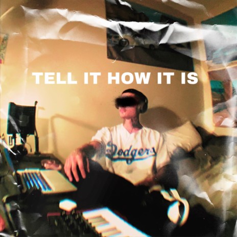 TELL IT HOW IT IS | Boomplay Music