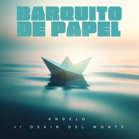 Barquito de Papel ft. Osain del monte | Boomplay Music