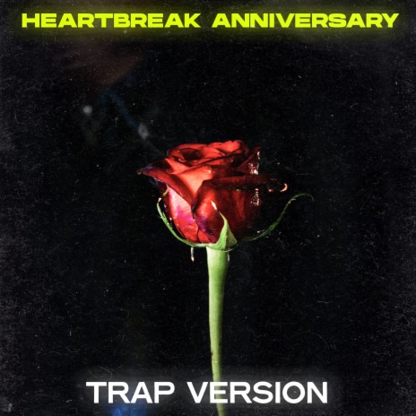 Heartbreak Anniversary (Trap Remix) | Boomplay Music