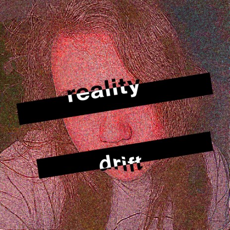 reality drift | Boomplay Music