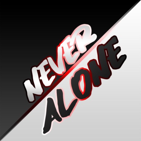 Never Alone