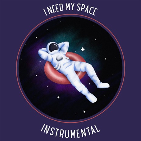 I Need My Space | Boomplay Music