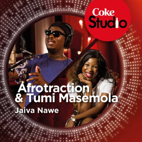 Jaiva Nawe (Coke Studio South Africa: Season 1) ft. Tumi Masemola | Boomplay Music