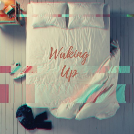 Waking Up | Boomplay Music