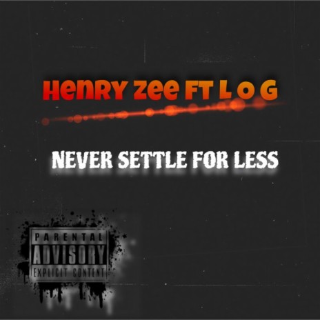 Never Settle For Less ft. L O G | Boomplay Music