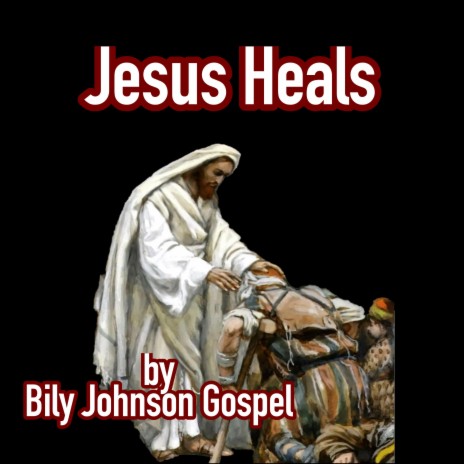 Jesus Heals