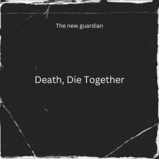 Death, Die Together