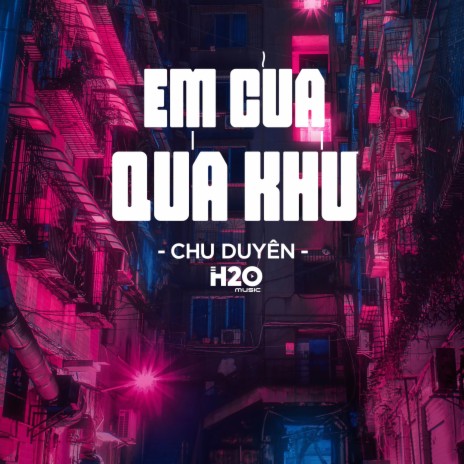 Em Của Quá Khứ Remix (House) ft. Chu Duyên