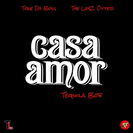 Casa Amor (Tequila Bob) ft. The LayZ Otter | Boomplay Music