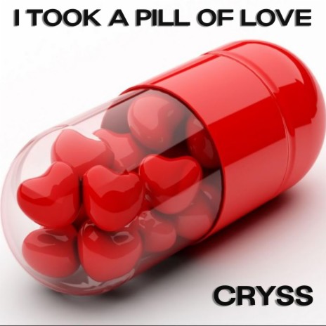 I Took A Pill Of Love | Boomplay Music