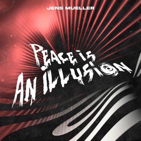 Peace Is An Illusion | Boomplay Music