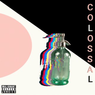 Colossal (Single) lyrics | Boomplay Music