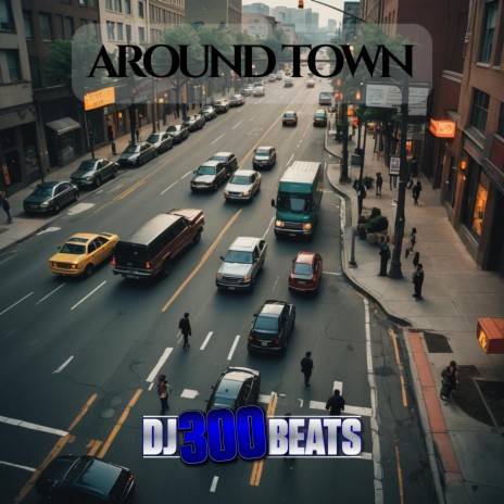 Around Town | Boomplay Music