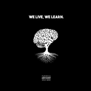 We Live, We Learn