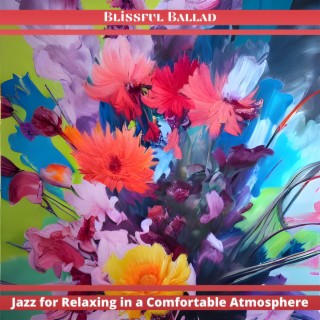 Jazz for Relaxing in a Comfortable Atmosphere