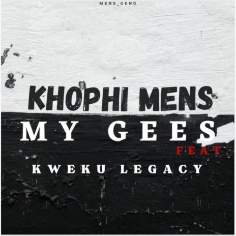 My Gees ft. Kweku Legacy | Boomplay Music
