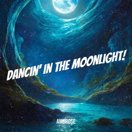 Dancin' in the Moonlight! | Boomplay Music