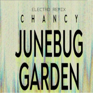 Junebug Garden (ElectroRemix)