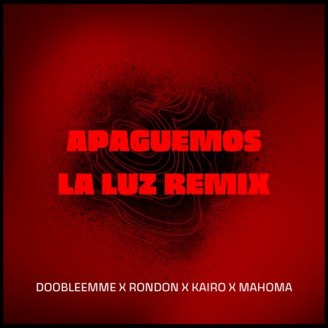 Apaguemos la luz (Remix) ft. Rondon, Young Kairo & Mahoma the Vampire