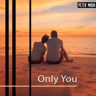 Only You: Best Romantic Music Collection for Lovers