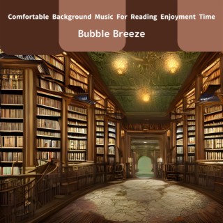 Comfortable Background Music for Reading Enjoyment Time