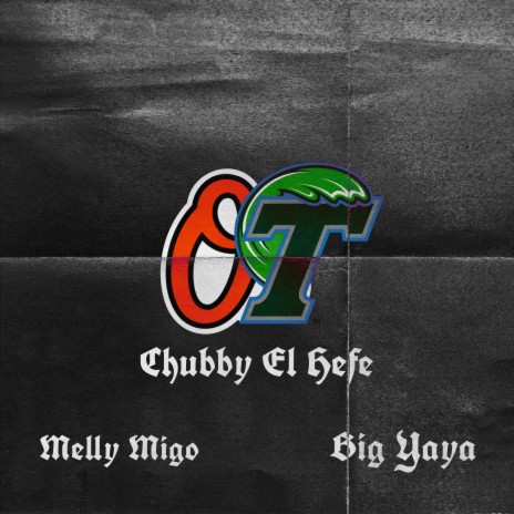 O.T ft. Melly Migo & Big YAYA | Boomplay Music