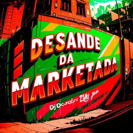 Desande da Marketada ft. LUKI DJ, Silva Mc, MC LUIGGI, MC PL Alves & Mc Talibã | Boomplay Music