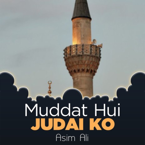 Muddat Hui Judai Ko | Boomplay Music