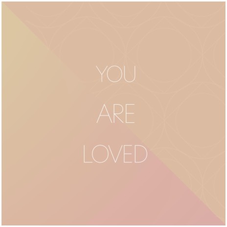 You Are Loved (feat. Emily Roig)
