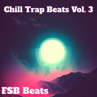 Chill Trap Beats, Vol. 3