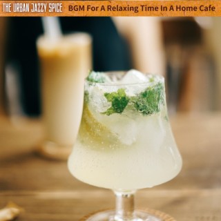 Bgm for a Relaxing Time in a Home Cafe