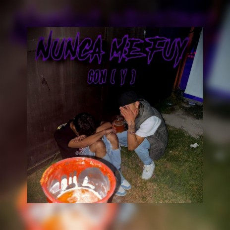 Nunca me fuy con (Y) | Boomplay Music