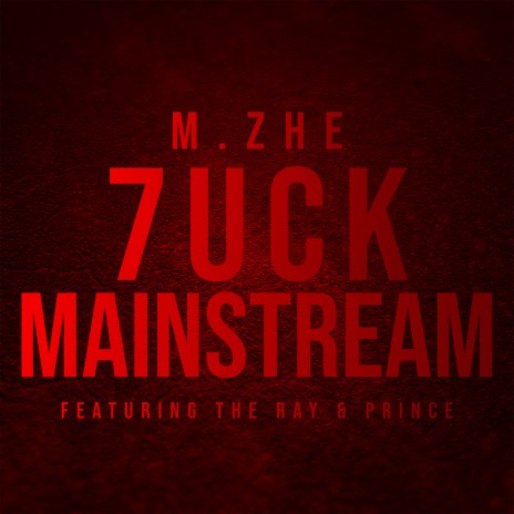7uck Mainstream ft. Prince The Artist Singh & The Ray