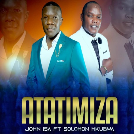 Atatimiza ft. Solomon Mkubwa | Boomplay Music