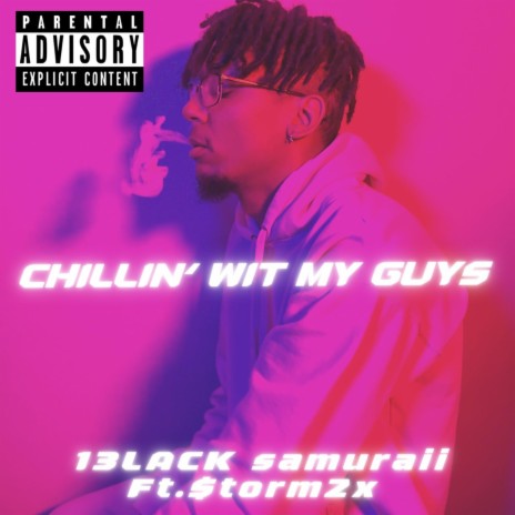Chillin With My Guys ft. $torm2x | Boomplay Music