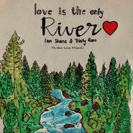 Love Is the Only River (feat. One Love Friends) | Boomplay Music