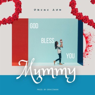 God bless you mummy lyrics | Boomplay Music