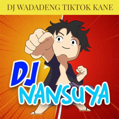 DJ WADADENG TIKTOK KANE | Boomplay Music