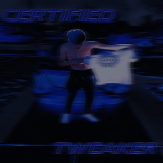 CERTIFIED TWEAKER