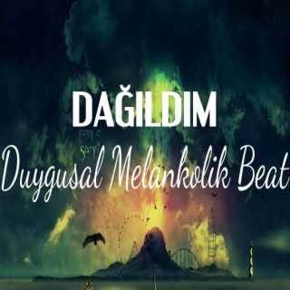 Dağıldım (Duygusal Melankolik Beat)