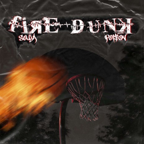 Fire Dunk ft. Poi$on | Boomplay Music