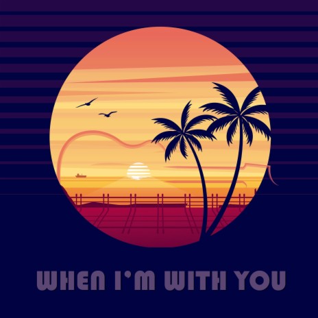 When I'm with you (feat. Lia Jensen) | Boomplay Music