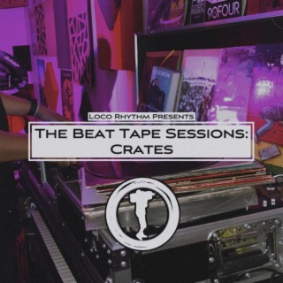 The Beat Tape Sessions: Crates