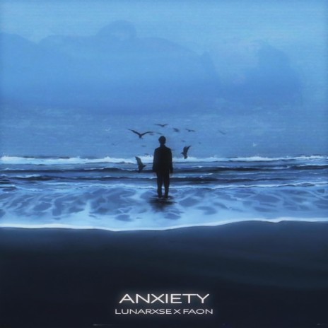 ANXIETY ft. LUNARXSE | Boomplay Music