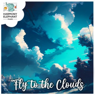 Fly to the Clouds