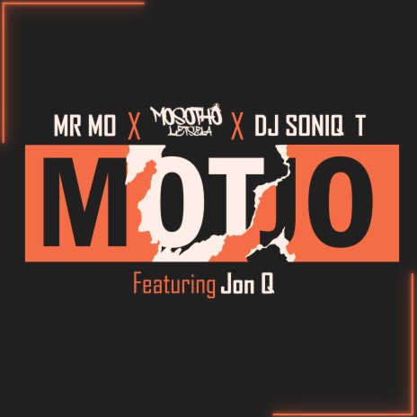 Motjo ft. Mr Mo, DJ Soniq T & Jon Q | Boomplay Music