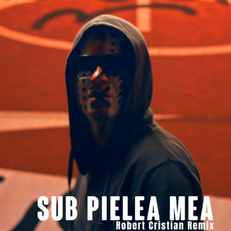 Sub Pielea Mea (Robert Cristian Remix) | Boomplay Music